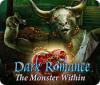 Dark Romance: The Monster Within игра