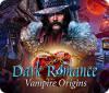 Dark Romance: Vampire Origins игра