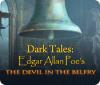 Dark Tales: Edgar Allan Poe's The Devil in the Belfry игра