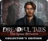 Dreadful Tales: The Space Between Collector's Edition игра