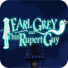 Earl Grey And This Rupert Guy игра