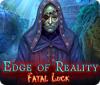 Edge of Reality: Fatal Luck игра