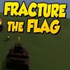 Fracture The Flag игра