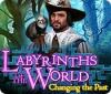Labyrinths of the World: Changing the Past игра