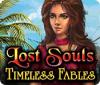 Lost Souls: Timeless Fables игра