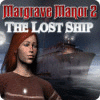 Margrave Manor 2: The Lost Ship игра