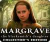 Margrave: The Blacksmith's Daughter Collector's Edition игра