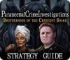 Paranormal Crime Investigations: Brotherhood of the Crescent Snake Strategy Guide игра