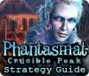 Phantasmat: Crucible Peak Strategy Guide игра
