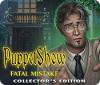 PuppetShow: Fatal Mistake Collector's Edition игра