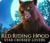 Red Riding Hood: Star-Crossed Lovers игра