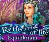 Reflections of Life: Equilibrium игра