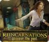 Reincarnations: Uncover the Past игра