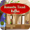 Romantic Trend Ruffles игра