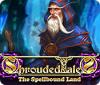 Shrouded Tales: The Spellbound Land Collector's Edition игра