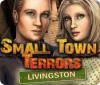 Small Town Terrors: Livingston игра