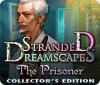 Stranded Dreamscapes: The Prisoner Collector's Edition игра