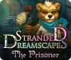 Stranded Dreamscapes: The Prisoner игра