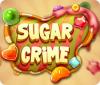 Sugar Crime игра