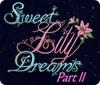 Sweet Lily Dreams: Chapter II игра