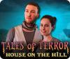 Tales of Terror: House on the Hill Collector's Edition игра