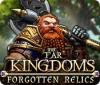 The Far Kingdoms: Forgotten Relics игра