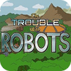 The Trouble With Robots игра