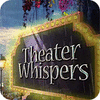 Theater Whispers игра