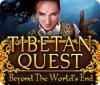 Tibetan Quest: Beyond the World's End игра