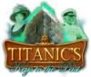 Titanic's Keys to the Past игра