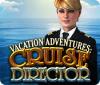 Vacation Adventures: Cruise Director игра