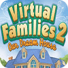 Virtual Families 2: Our Dream House игра