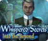 Whispered Secrets: Into the Beyond игра