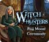 Witch Hunters: Full Moon Ceremony игра